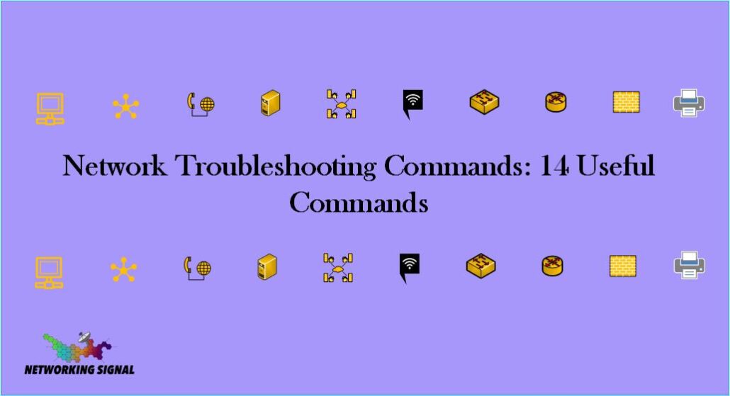 Network Troubleshooting Commands: 14 Useful Commands