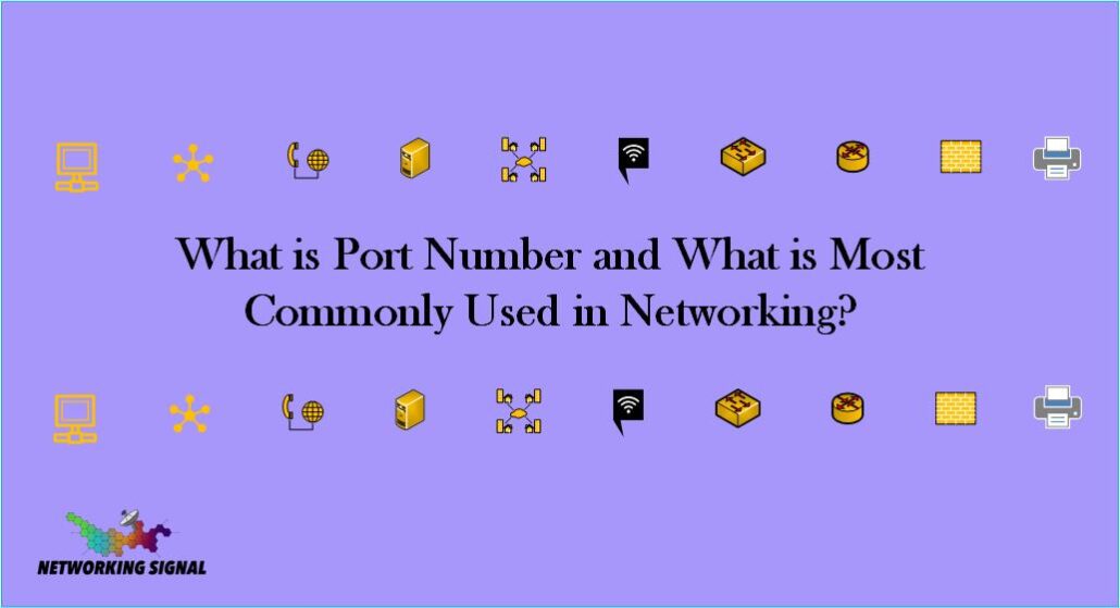 what-is-port-number-and-what-is-most-commonly-used-in-networking