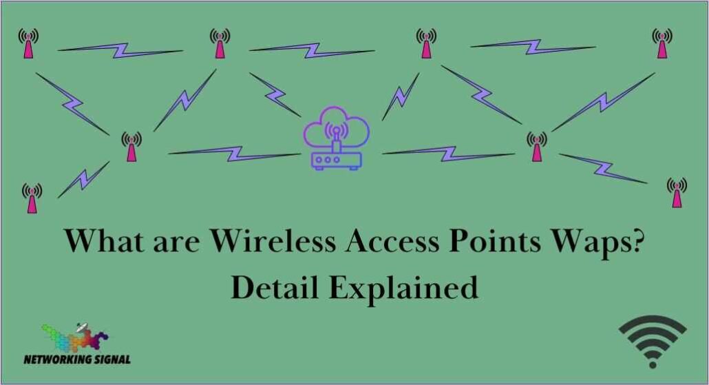 What Are Wireless Access Points Waps? Detail Explained