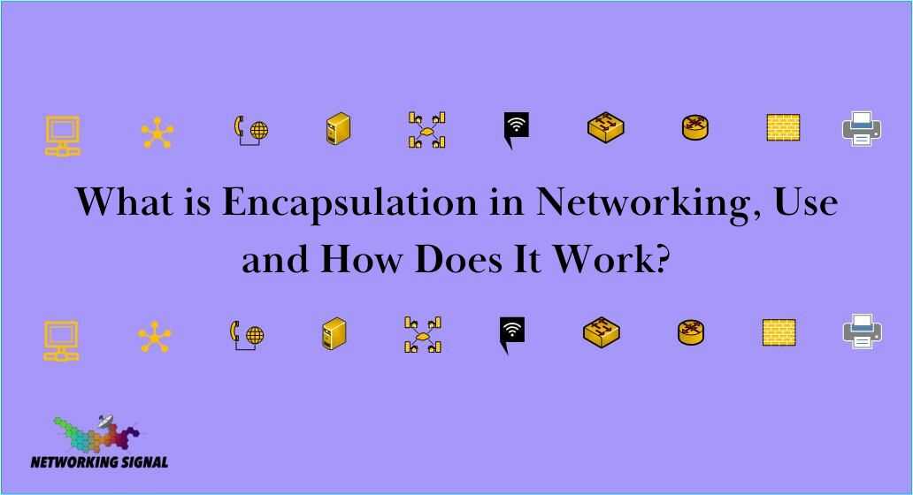 what-is-encapsulation-in-networking,-use-and-how-does-it-work_optimized