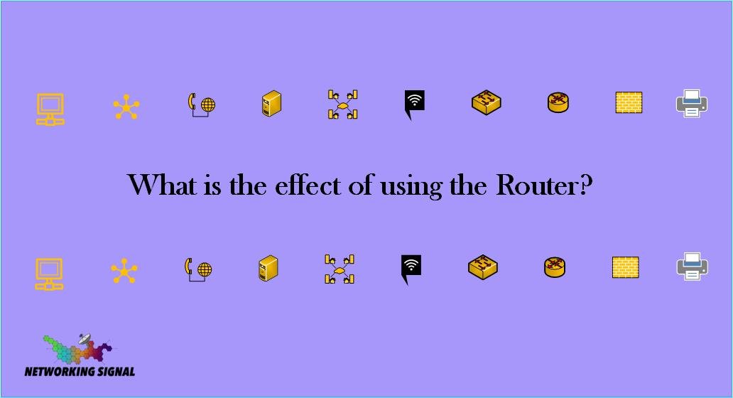 What is the effect of using the Router