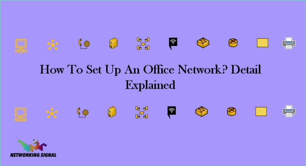 how-to-set-up-an-office-network-detail-explained