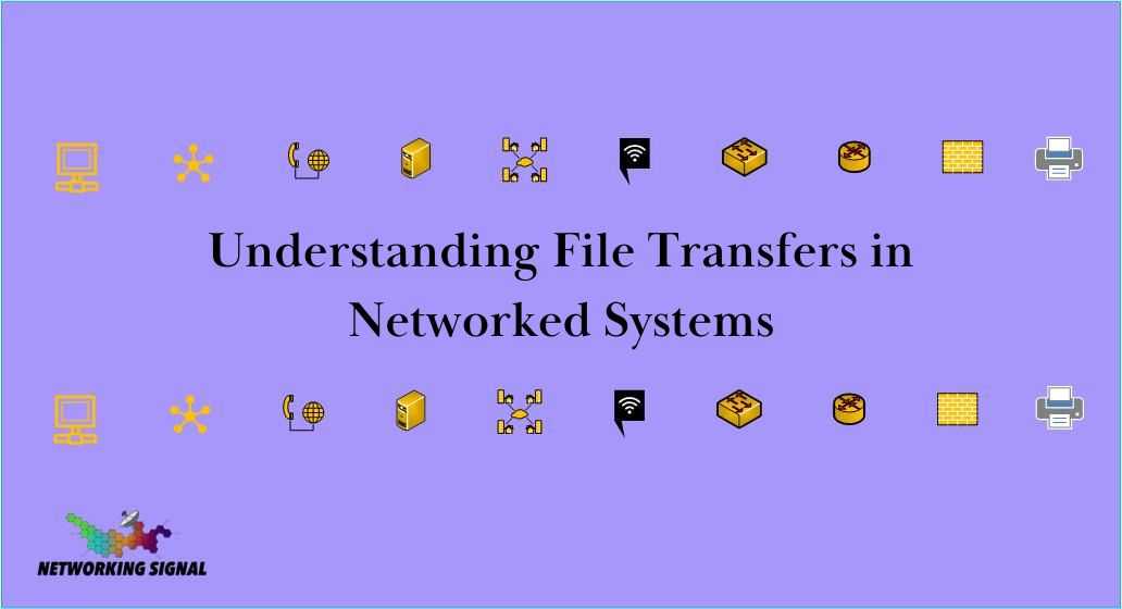 Understanding File Transfers in Networked Systems-compressed